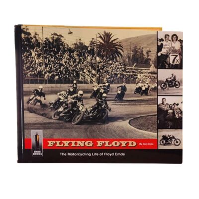 Flying Floyd: The Motorcycling Life of Floyd Emde Book